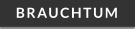 BRAUCHTUM